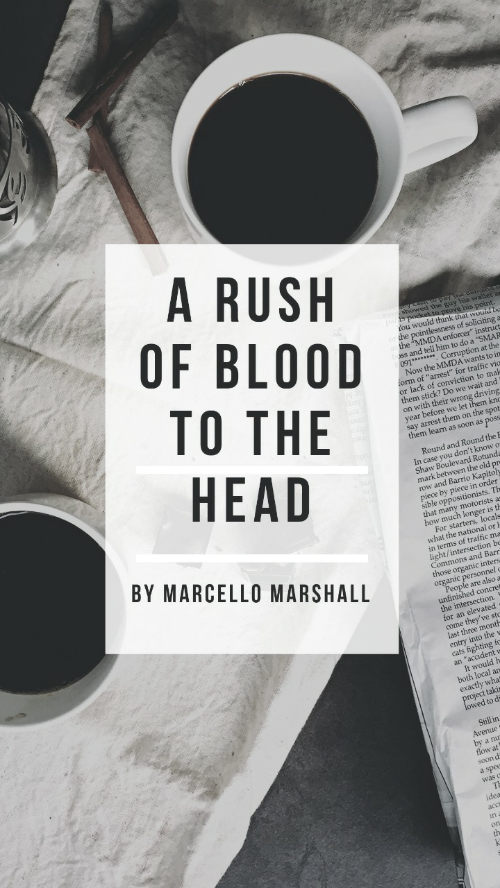 A Rush of blood to the head